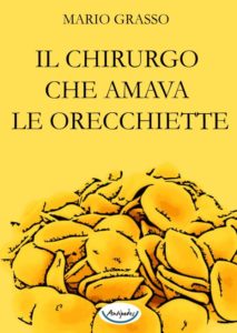 Il chirurgo che amava le orecchiette